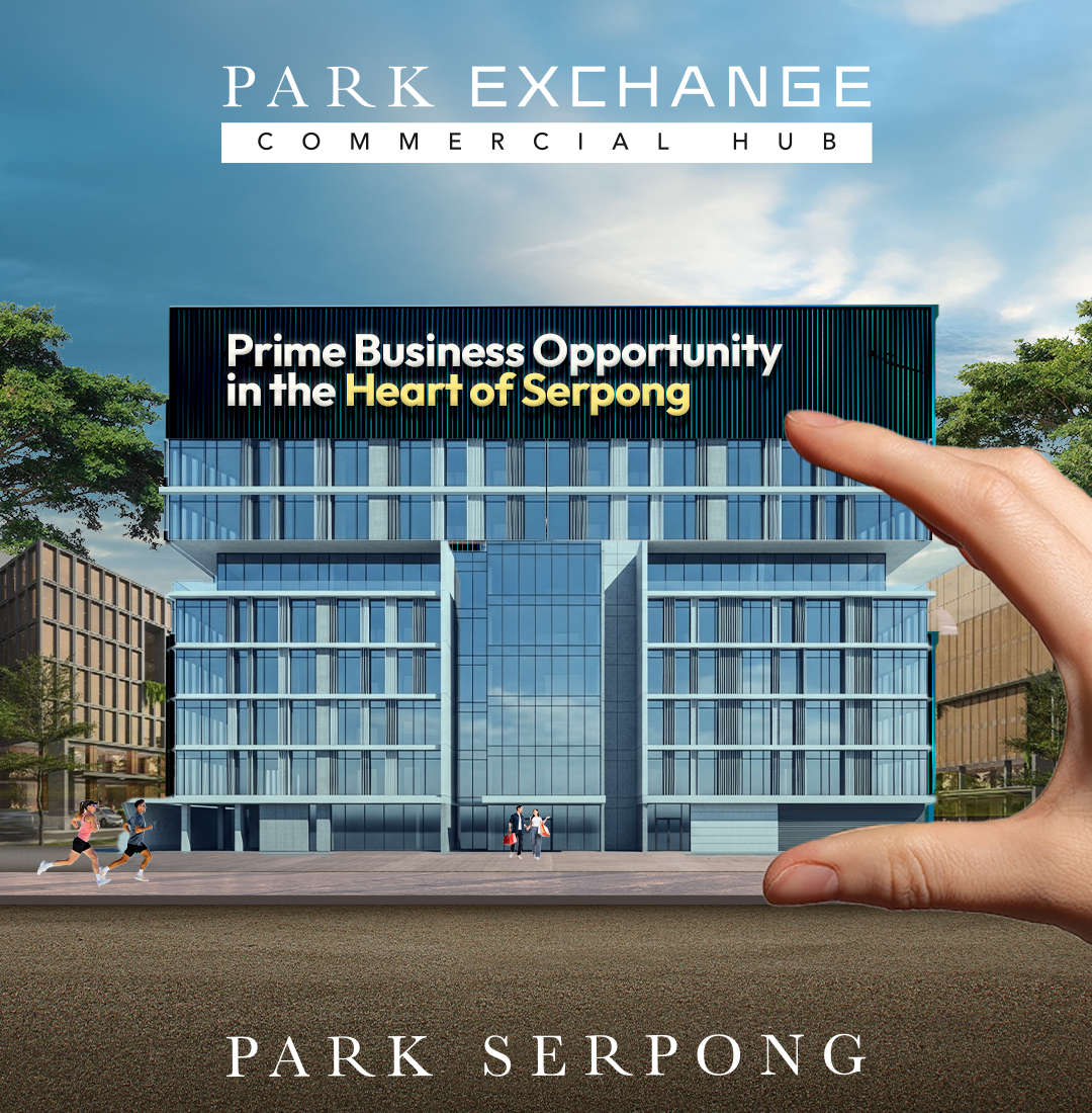 Park Exchange, Wajah Baru Bisnis Modern di Jantung Park Serpong